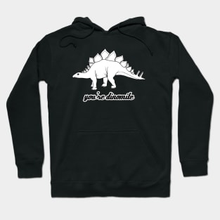 You're Dinomite Hoodie